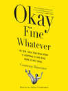 Cover image for Okay Fine Whatever